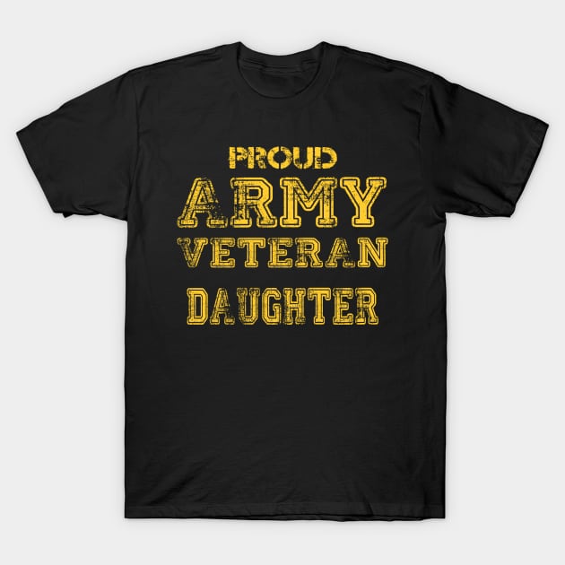 Proud Army Veteran Daughter T-Shirt by andytruong